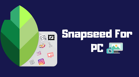 Snapseed For PC 1.2.1 Crack + Полная версия ключа продукта